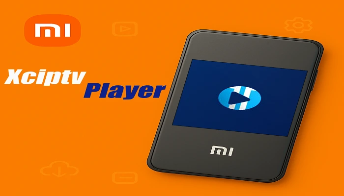 Xciptv Player comme app iptv pour xiaomi