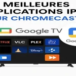 Les Meilleures Applications IPTV Pour Chromecast