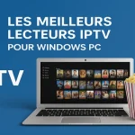 Les Meilleurs Lecteurs IPTV Pour Windows PC