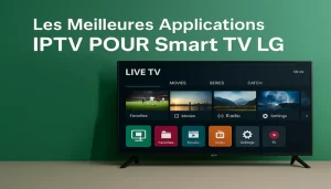 Les Meilleures Applications IPTV POUR Smart TV LG