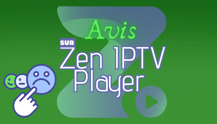 Avis Sur Zen IPTV Player