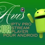 avis sur IPTV Pro Stream Player pour android