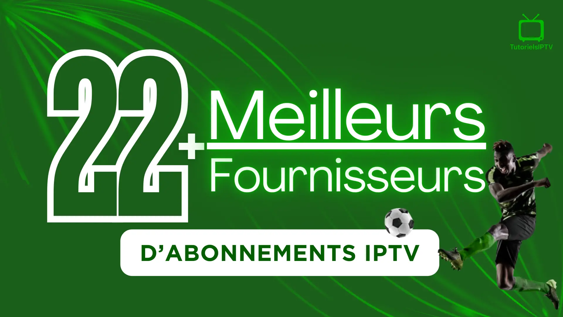 Meilleurs Fournisseurs d'Abonnements IPTV