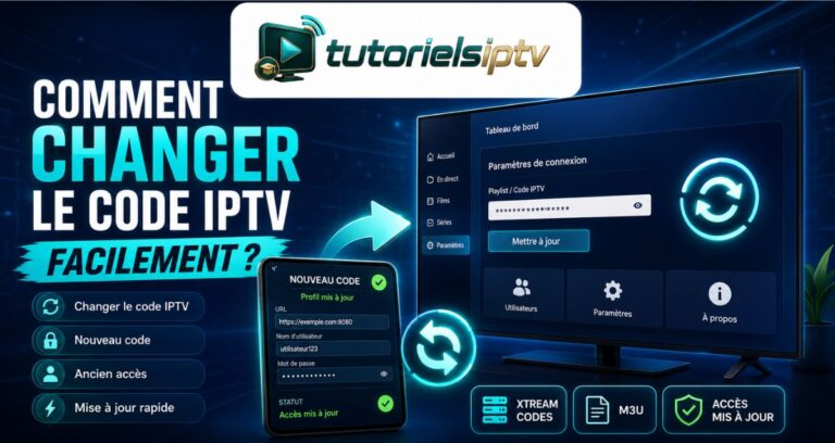 Comment changer le code IPTV Facilement