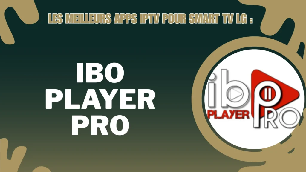 IBO player pro est considéré comme un lecteur iptv fiable pour smart tv proposant un streaming efficace
