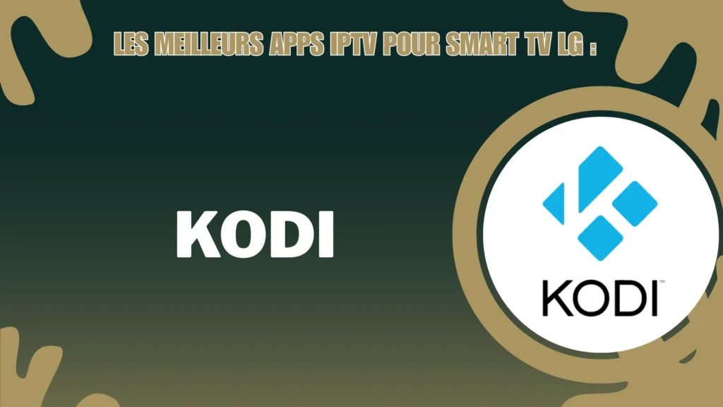 KODI est parmi les lecteurs iptv gratuites les plus populaires, il permet de regarder l'iptv sur plusieurs systèmes comme smart tv lg