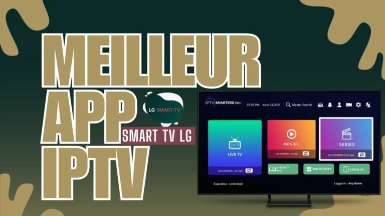 Meilleur app iptv smart tv lg