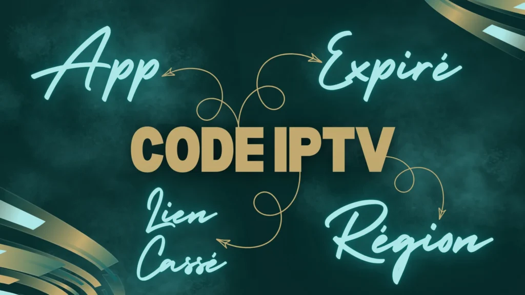 Pourquoi codes IPTV gratuits ne fonctionnent plus