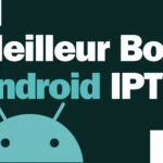 meilleur box android iptv
